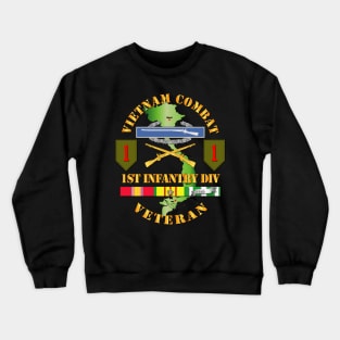 Vietnam Combat Infantry Veteran w 1st Inf Div SSI V1 Crewneck Sweatshirt